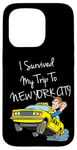 Coque pour iPhone 15 Pro I Survived My Trip To New York City Funny Sarcastic NYC Taxi