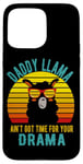 Coque pour iPhone 15 Pro Max Papa Llama n'a pas le temps pour ton drame