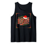 Bruh Christmas Kids Xmas Teens Boys Funny Christmas Women Tank Top