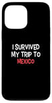 iPhone 13 Pro Max I Survived My Trip To MEXICO T-Shirt Simple City MEXICO Case