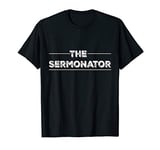 Sermonator Preacher Perish Funny Religious Christians gift T-Shirt