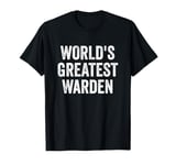 World’s Greatest Warden T-Shirt