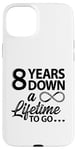 iPhone 15 Plus 8th Wedding Anniversary Cute 8 Years Down A Lifetime To Go Case