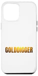 Coque pour iPhone 12 Pro Max golddigger or golden dicton pun cool proud person hustler