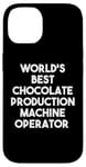 iPhone 14 World's Best Chocolate Production Machine Operator Case