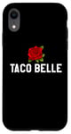 Coque pour iPhone XR Taco Belle Princess If I Were a Princess I'd Be a Taco Belle