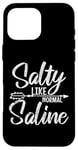 iPhone 16 Pro Max Salty Like Saline Nursing with Personality Case