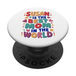 SUSAN IS THE BEST MOM IN THE WORLD PopSockets Adhesive PopGrip