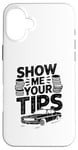 iPhone 16 Plus Show Me Your Tips Cab Taxis Drivers Case