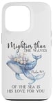 Coque pour iPhone 13 Pro Mightier Than the Waves of the Sea is His Love Psalm 93:4