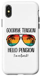 Coque pour iPhone X/XS Goodbye Tension Hello Pension Happy Retirement 25 Im Retired