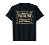 Good Old Days Sarcastic Adult-ish Graduate Funny Adulting T-Shirt