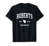 Roberts Wisconsin WI Vintage Athletic Sports Design T-Shirt