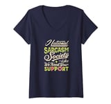 Womens National Sarcasm Society Like We Need Your Support V-Neck T-Shirt