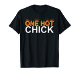 One Hot Chick T-Shirt