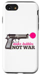 iPhone SE (2020) / 7 / 8 Make Bubbles Not War Peace Funny Bubble Gum Gun Peaceful Case