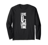 LOVE U's LONG TIME - Colchester Life Long Fan Funny Graphic Long Sleeve T-Shirt