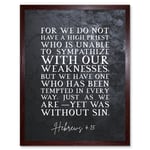 Hebrews 4:15 One Who Has Been Tempted Yet Was Without Sin Christian Bible Verse Quote Scripture Typography Art Print Framed Poster Wall Decor 12x16 in