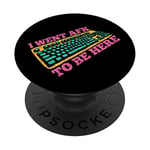 I Went AFK To Be Here Jeux vidéo humoristiques pour jeux vidéo PopSockets PopGrip Interchangeable