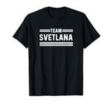 Team Svetlana - Family Name T-Shirt