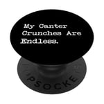 My Canter Crunches Are Endless Funny Equestrian Snack Humour PopSockets PopGrip Adhésif