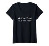 Womens Auntie I'll Be There For You V-Neck T-Shirt