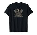 Necromancy: Learn to Make Friends in Tabletop Games T-Shirt