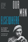 Black Inc. McCamish, Thornton Our Man Elsewhere: In Search of Alan Moorehead