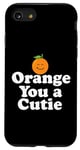 Coque pour iPhone SE (2020) / 7 / 8 Orange You a Cutie – Blague sarcastique amusante aux fruits – Sourire