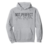 Not perfect just forgiven. God forgives Jesus died. For you. Pullover Hoodie