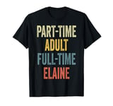 ELAINE Personalized Retro Girls Part-Time ELAINE Name T-Shirt