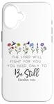 Coque pour iPhone 16 Plus The Lord Will Fight For You Sign Bible Verse Exodus 14:14