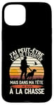 Coque pour iPhone 15 Plus Cadeau idée Drôle Chasseur Homme Chasseur Humour Chasse