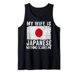 My Wife Is Japanese Nothing Scares Me Husband Tank Top