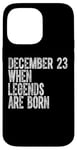 iPhone 14 Pro Max Legends Are Born On December 23rd Birthday Vintage 23 Case