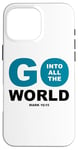 Coque pour iPhone 16 Pro Max Go Into All The World – Faith Gospel Mark 16:15 Jesus Quote