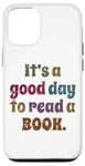 iPhone 12/12 Pro Reading Men Women Kids Books It's A Good Day To Read A Book Case