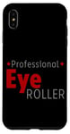 Coque pour iPhone XS Max Professional Eye Roller Humour sarcastique