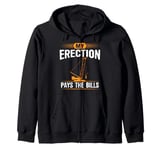 My Erection Pays The Bills Tower Crane Operator Dad Father Zip Hoodie