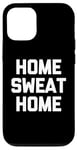 Coque pour iPhone 12/12 Pro Accueil Sweat Home - Dire drôle de Musculation Fitness Entraînement Gym