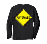 Funny Playground & NO Entry Road Work Ahead Sign ART ON BACK Long Sleeve T-Shirt