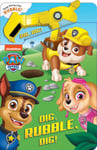 Studio Fun International Maggie Fischer Paw Patrol: Dig, Rubble, Dig!: An Action Tool Book (A Snappy Book) [Board book]