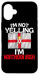 Coque pour iPhone 16 Plus Je ne crie pas, je suis nord-irlandais, drôle, Irlande du Nord.