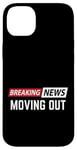 iPhone 14 Plus Breaking News Moving Out Case