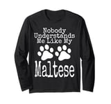 Funny Nobody Understands Me Like My Maltese Dog Lover Puppy Long Sleeve T-Shirt