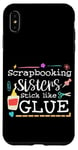 Coque pour iPhone XS Max Scrapbooking Sisters Stick Like Glue Collage artisanal