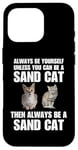 Coque pour iPhone 16 Pro C'est drôle, sois toujours toi-même, sauf si tu peux être un chat de sable