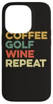 Coque pour iPhone 14 Pro Café Golf Wine Repeat Funny Golfeur Golf Tee Hole In One