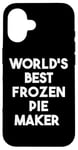 iPhone 16 World's Best Frozen Pie Maker Case