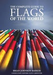 The Complete Guide to Flags of the World, 3rd Edition by Brian Johnson Barker